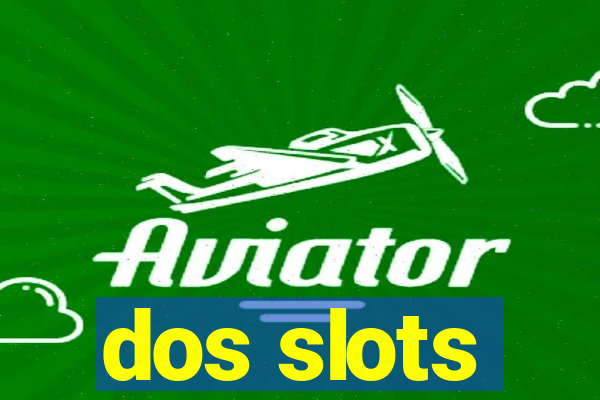 dos slots